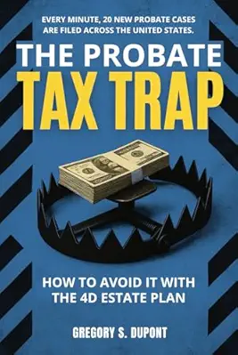Front cover of The Probate Tax Trap by Gregory S. DuPont